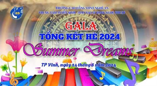 Trường Cao đẳng Văn hóa Nghệ thuật Nghệ An tổ chức Ga la Summer Dreams tổng kết hoạt động đào tạo năng khiếu hè năm 2024