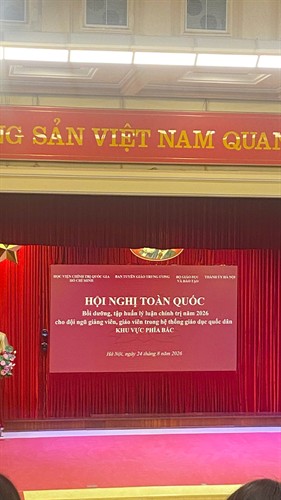 Hội nghị toàn quốc bồi dưỡng, tập huấn lý luận chính trị năm 2026 cho đội ngũ giảng viên, giáo viên